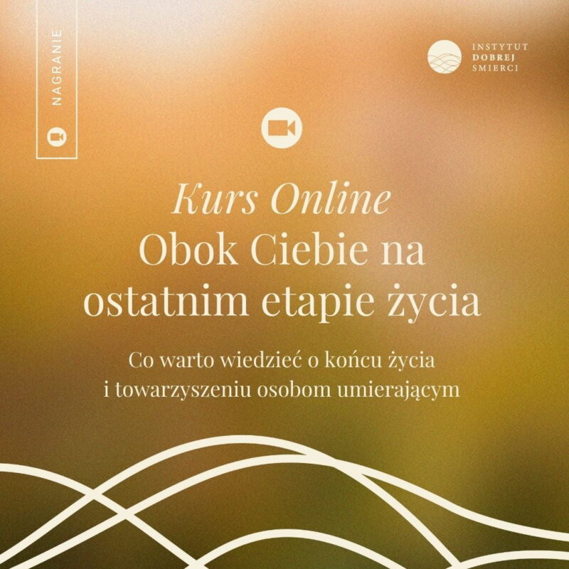 Obok Ciebie na ostatnim etapie życia